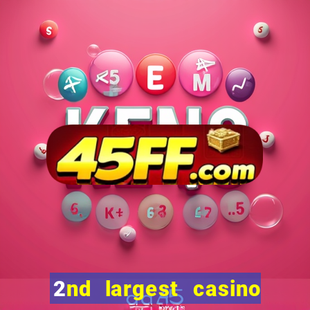 2nd largest casino in the world